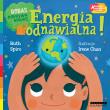 Energia odnawialna! Akademia mądrego dziecka. Autor: RUTH SPIRO. Dadada.pl Okładka książki Energia odnawialna! Akademia mądrego dziecka