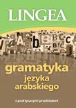 Gramatyka języka arabskiego z praktycznymi przykładami. Autor: Opracowanie zbiorowe. Dadada.pl Okładka książki Gramatyka języka arabskiego z praktycznymi przykładami