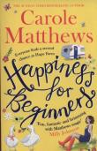 Happiness for Beginners. Autor: Matthews Carole. Dadada.pl Okładka książki Happiness for Beginners
