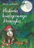 Okładka książki Historia księżycowego Promyka