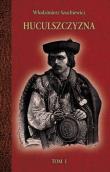 Okładka książki Huculszczyzna Tom 1