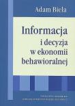 Informacja i decyzja w ekonomii behawioralnej. Autor: Bielański Adam. Dadada.pl Okładka książki Informacja i decyzja w ekonomii behawioralnej