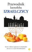 IZRAELCZYCY PRZEWODNIK KSENOFOBA WYD. 3. Autor: Ben Zeev Aviv. Dadada.pl Okładka książki IZRAELCZYCY PRZEWODNIK KSENOFOBA WYD. 3