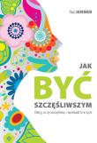 Jak być szczęśliwszym. Autor: Paul Jenner. Dadada.pl Okładka książki Jak być szczęśliwszym