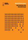 Jak kończy się demokracja / Fund. Kultura Liberalna. Autor: Runciman David. Dadada.pl Okładka książki Jak kończy się demokracja / Fund. Kultura Liberalna