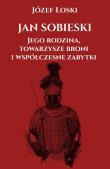 Okładka książki Jan Sobieski, jego rodzina, towarzysze broni...