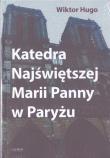 Katedra Najświętszej Marii Panny w Paryżu. Autor: Wiktor Hugo. Dadada.pl Okładka książki Katedra Najświętszej Marii Panny w Paryżu