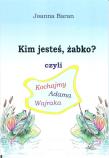 Kim jesteś żabko czyli kochajmy Adama Wajraka. Autor: Joanna Baran. Dadada.pl Okładka książki Kim jesteś żabko czyli kochajmy Adama Wajraka