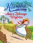 Okładka książki Klasyka młodzieżowa: Ania z Zielonego Wzgórza