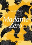 Madame Zero i inne opowiadania. Autor: Hall Sarah. Dadada.pl Okładka książki Madame Zero i inne opowiadania