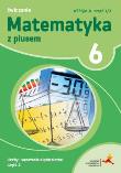 MATEMATYKA Z PLUSEM ĆWICZENIA DLA KLASY 6 LICZBY I WYRAŻENIA ALGEBRAICZNE WERSJA A CZĘŚĆ 1/3 SZKOŁA PODSTAWOWA. Autor: Bolałek Zofia, Małgorzata Dobrowolska (red.), Mysior Adam. Dadada.pl Okładka książki MATEMATYKA Z PLUSEM ĆWICZENIA DLA KLASY 6 LICZBY I WYRAŻENIA ALGEBRAICZNE WERSJA A CZĘŚĆ 1/3 SZKOŁA PODSTAWOWA
