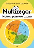 Multizegar. Nauka pomiaru czasu. Autor: Barbara Dudel, Katarzyna Zajączkowska. Dadada.pl Okładka książki Multizegar. Nauka pomiaru czasu