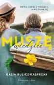 MUSZĘ WIEDZIEĆ. Autor: Bulicz-Kasprzak Kasia. Dadada.pl Okładka książki MUSZĘ WIEDZIEĆ