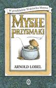 Mysie przysmaki. Autor: Lobel Arnold, Wojciech Mann. Dadada.pl Okładka książki Mysie przysmaki