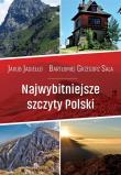 Najwybitniejsze szczyty Polski. Przewodnik. Autor: Jakub Jagiełło (red.), Bartłomiej G. Sala. Dadada.pl Okładka książki Najwybitniejsze szczyty Polski. Przewodnik