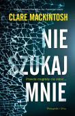 Nie szukaj mnie. Autor: Clare Mackintosh, Bartosz Kurowski. Dadada.pl Okładka książki Nie szukaj mnie