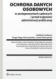 Ochrona danych osobowych w postępowaniach sądowych i przed organami administracji publicznej. Autor: Opracowanie zbiorowe. Dadada.pl Okładka książki Ochrona danych osobowych w postępowaniach sądowych i przed organami administracji publicznej