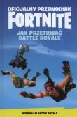 Okładka książki Oficjalny Przewodnik Fortnite. Jak Przetrwać...