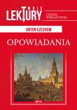 OPOWIADANIA TWOJE LEKTURY. Autor: Antoni Czechow. Dadada.pl Okładka książki OPOWIADANIA TWOJE LEKTURY
