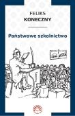 Państwowe szkolnictwo. Autor: Koneczny Feliks. Dadada.pl Okładka książki Państwowe szkolnictwo