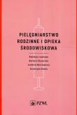 Pielęgniarstwo rodzinne i opieka środowiskowa. Autor: Ślusarska Barbara, Ludmiła Marcinowicz. Dadada.pl Okładka książki Pielęgniarstwo rodzinne i opieka środowiskowa