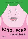 Ping i Pong. Wesołe świnki. Autor: Olgierd Wąsowicz. Dadada.pl Okładka książki Ping i Pong. Wesołe świnki