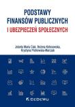 Podstawy finansów publicznych i ubezpieczeń społ.. Autor: Jolanta Maria Ciak, Bożena Kołosowska. Dadada.pl Okładka książki Podstawy finansów publicznych i ubezpieczeń społ.