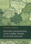 Okładka książki Polityka zagraniczna Litwy wobec Polski w latach 1918-1923