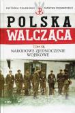 Polska Walcząca Tom 58 Narodowe Zjednoczenie Wojskowe. Autor: praca zbiorowa. Dadada.pl Okładka książki Polska Walcząca Tom 58 Narodowe Zjednoczenie Wojskowe