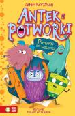 POTWORKI NA WOLNOŚCI ANTEK I POTWORKI TOM 2. Autor: Davidson Zanna. Dadada.pl Okładka książki POTWORKI NA WOLNOŚCI ANTEK I POTWORKI TOM 2