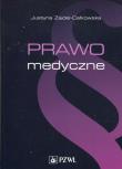 Prawo medyczne. Autor: Zajdel-Całkowska Justyna. Dadada.pl Okładka książki Prawo medyczne