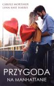 PRZYGODA NA MANHATTANIE WYD. KIESZONKOWE. Autor: Mortimer Carole, Harris Lynn Raye. Dadada.pl Okładka książki PRZYGODA NA MANHATTANIE WYD. KIESZONKOWE