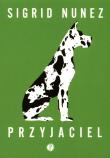 Przyjaciel. Autor: Sigrid Nunez. Dadada.pl Okładka książki Przyjaciel