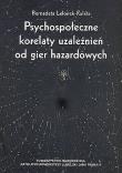 Okładka książki Psychospołeczne korelaty uzależnień od gier hazardowych