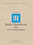 Okładka książki Rajski Ogródeczek Pełen Cnót Krześcijańskich