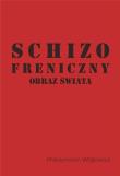 Okładka książki Schizofreniczny obraz świata