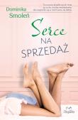 Serce na sprzedaż. Autor: Smoleń Dominika, Magdalena Kawka. Dadada.pl Okładka książki Serce na sprzedaż