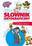 SŁOWNIK ORTOGRAFICZNY Z DYKTANDAMI. Autor: Zioła-Zemczak Katarzyna. Dadada.pl Okładka książki SŁOWNIK ORTOGRAFICZNY Z DYKTANDAMI