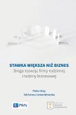STAWKA WIĘKSZA NIŻ BIZNES DROGA ROZWOJU FIRMY RODZINNEJ I RODZINY BIZNESOWEJ. Autor: Peter Mayr, Lewandowska Adrianna. Dadada.pl Okładka książki STAWKA WIĘKSZA NIŻ BIZNES DROGA ROZWOJU FIRMY RODZINNEJ I RODZINY BIZNESOWEJ
