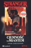 Stranger Things. Ciemność nad miastem. Autor: Andrew Adamson Christopher Mar. Dadada.pl Okładka książki Stranger Things. Ciemność nad miastem