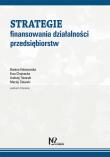 Strategie finansowania działalności przedsiębiorstw. Autor: Bożena Kołosowska, Chojnacka Ewa, Tokarski Andrzej, Tokarski Maciej. Dadada.pl Okładka książki Strategie finansowania działalności przedsiębiorstw