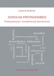 Okładka książki Szkolni protagoniści Predyspozycje i kompetencje kierownicze