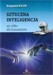 Sztuczna inteligencja. Autor: Ficoń Krzysztof. Dadada.pl Okładka książki Sztuczna inteligencja
