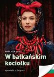 W bałkańskim kociołku. Autor: Bożena Iliev. Dadada.pl Okładka książki W bałkańskim kociołku