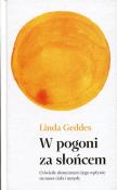W pogoni za słońcem. Autor: Linda Geddes. Dadada.pl Okładka książki W pogoni za słońcem