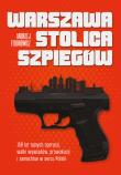 Warszawa stolica szpiegów. Autor: Andrzej Fedorowicz. Dadada.pl Okładka książki Warszawa stolica szpiegów