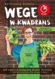 WEGE W KWADRANS 125 SZYBKICH PRZEPISÓW KUCHNI ROŚLINNEJ WYD. 2. Autor: Gubała Katarzyna. Dadada.pl Okładka książki WEGE W KWADRANS 125 SZYBKICH PRZEPISÓW KUCHNI ROŚLINNEJ WYD. 2