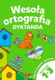 WESOŁA ORTOGRAFIA DYKTANDA DLA KLAS 1-3. Autor: Opracowanie zbiorowe. Dadada.pl Okładka książki WESOŁA ORTOGRAFIA DYKTANDA DLA KLAS 1-3