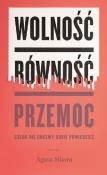 WOLNOŚĆ RÓWNOŚĆ PRZEMOC CZEGO NIE CHCEMY SOBIE POWIEDZIEĆ. Autor: AGATA SIKORA. Dadada.pl Okładka książki WOLNOŚĆ RÓWNOŚĆ PRZEMOC CZEGO NIE CHCEMY SOBIE POWIEDZIEĆ