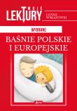 WYBRANE BAŚNIE POLSKIE I EUROPEJSKIE TWOJE LEKTURY. Autor: Opracowanie zbiorowe. Dadada.pl Okładka książki WYBRANE BAŚNIE POLSKIE I EUROPEJSKIE TWOJE LEKTURY